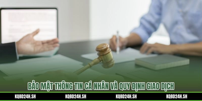 Điều khoản điều kiện bảo mật dữ liệu cá nhân và ranh giới trách nhiệm giao dịch