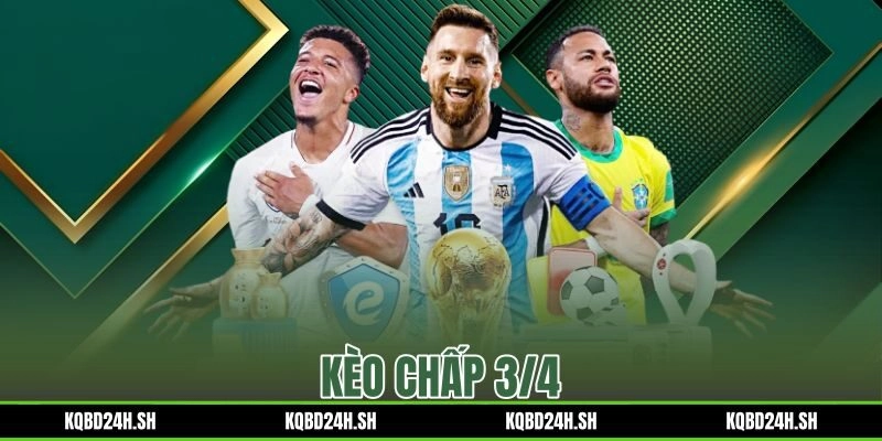 Kèo Chấp 3/4 Là Gì