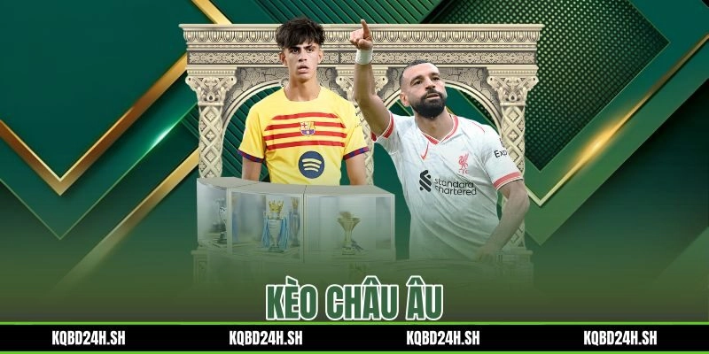 Kèo Châu Âu