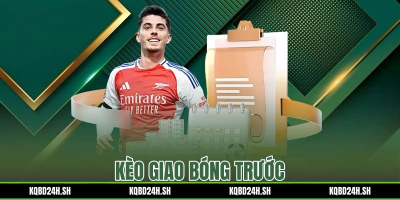 Kèo giao bóng trước
