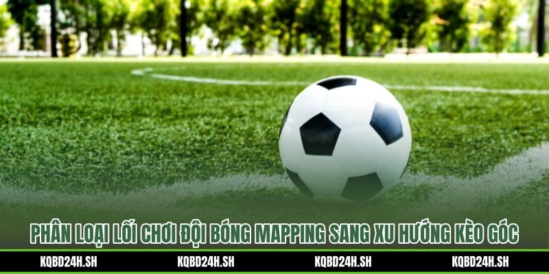 Kèo phạt góc phản ánh kiểu đá – biên mạnh tài góc hay trung lộ xỉu góc