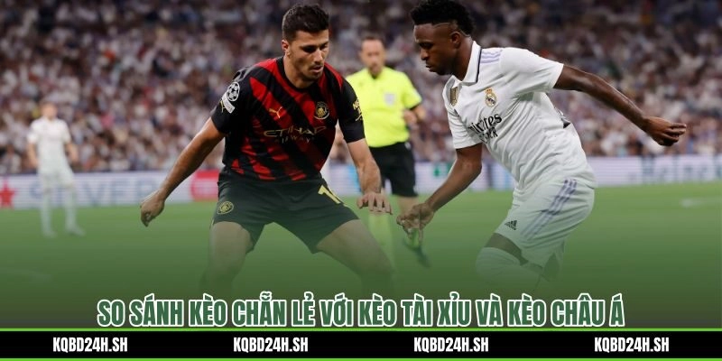 Kèo chẵn lẻ bóng đá so với tài xỉu và châu Á về độ phức tạp