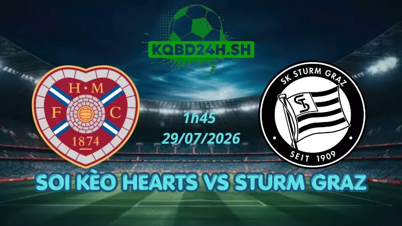 Soi Kèo Nhà Cái Hearts Vs Sturm Graz - 29/07/2026| Champions League